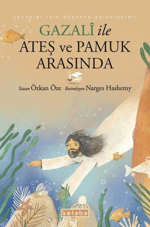 Gazali ile Ateş ve Pamuk Arasında | Ketebe (İnce Kapak)