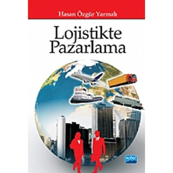 Lojistikte Pazarlama | Nobel Akademi Yayıncılık