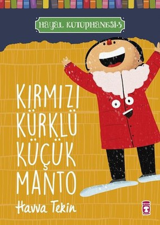 Kırmızı Kürklü Küçük Manto - Hayal Kütüphanesi 5 | Timaş Çocuk