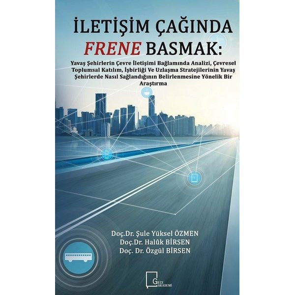 İletişim Çağında Frene Basmak | Gece Akademi (Ciltsiz)