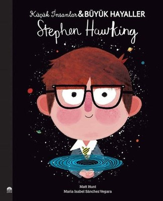 Stephen Hawking - Küçük İnsanlar Büyük Hayaller | Martı Yayınları