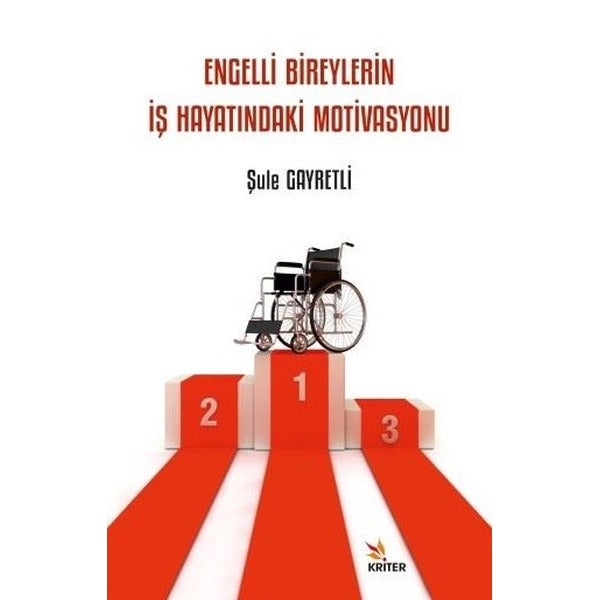 Engelli Bireylerin İş Hayatındaki Motivasyonu | Kriter (İnce Kapak)