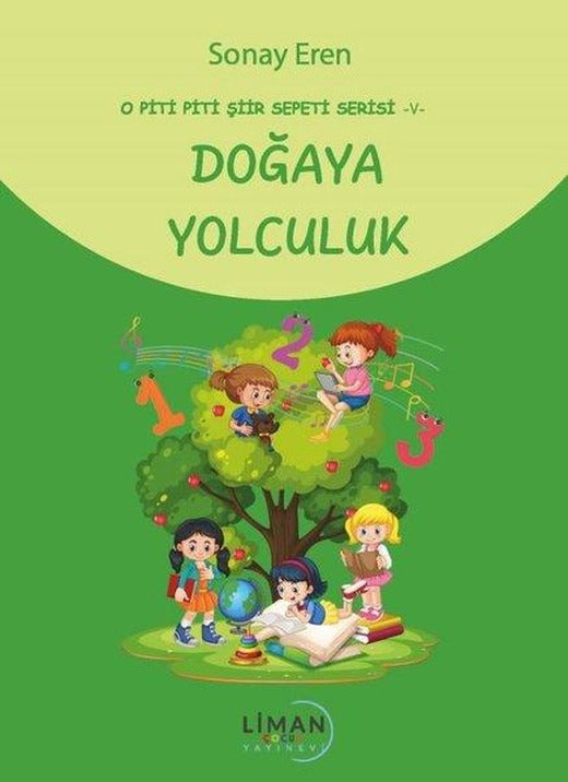 Doğaya Yolculuk - O Piti Piti Şiir Sepeti Serisi 5 | Liman Çocuk (İnce Kapak)