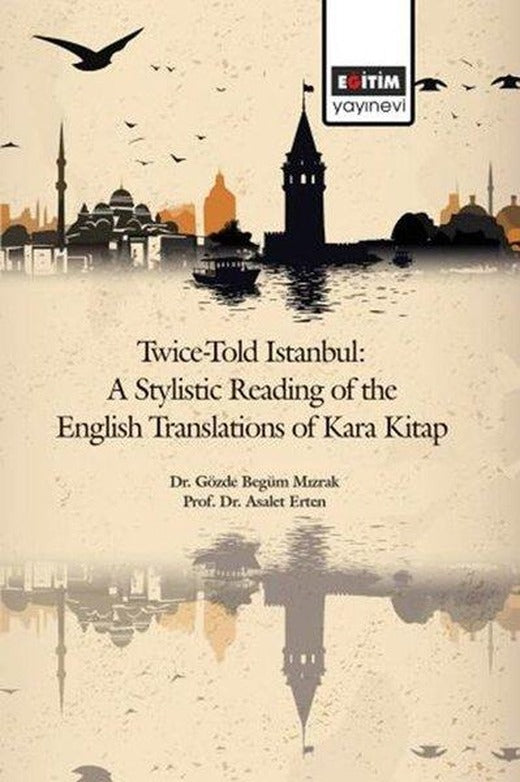 Twice - Told İstanbul: A Stylistic Reading of The English Translations Of Kara Kitap | Eğitim Yayınevi (İnce Kapak)