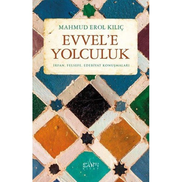 Evvele Yolculuk | Sufi Kitap