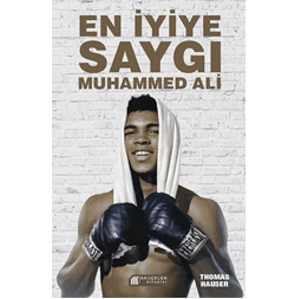 En İyiye Saygı Muhammed Ali | Akılçelen Kitaplar