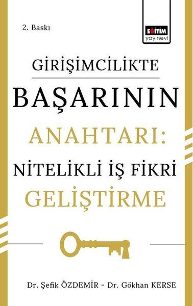 Girişimcilikte Başarının Anahtarı Nitelikli İş Fikri Geliştirme | Eğitim Yayınevi (İnce Kapak)  - Resim 1