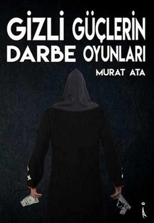 Gizli Güçlerin Darbe Oyunları | İkinci Adam Yayınları