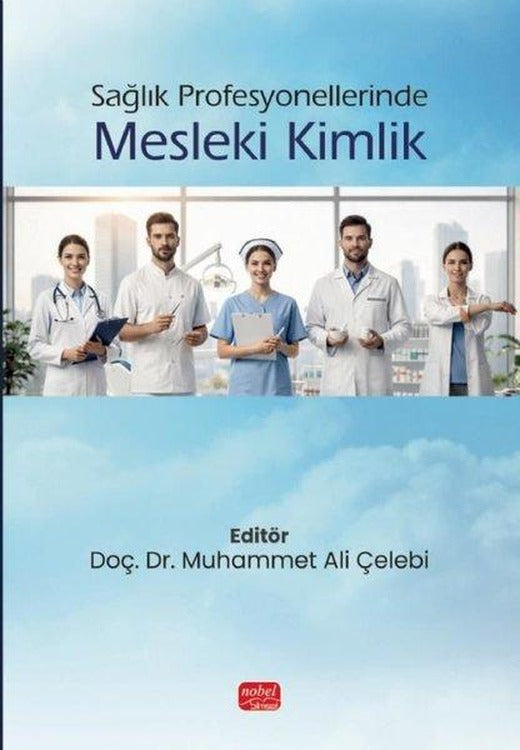 Sağlık Profesyonellerinde Mesleki Kimlik | Nobel Bilimsel Eserler (İnce Kapak)