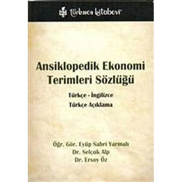Ansiklopedik Ekonomi Terimleri Sözlüğü / Türkçe - İngilizce | Türkmen Kitabevi (Ciltsiz)