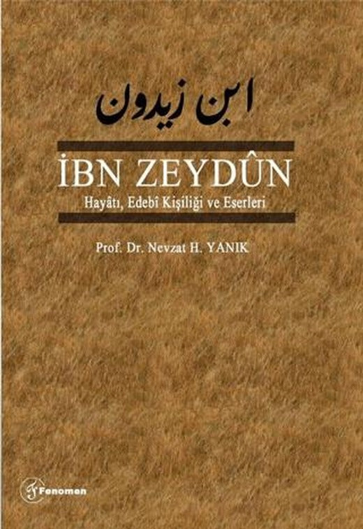 İbn Zeydun Hayatı Edebi Kişiliği ve Eserleri | Fenomen Yayıncılık (Ciltsiz)
