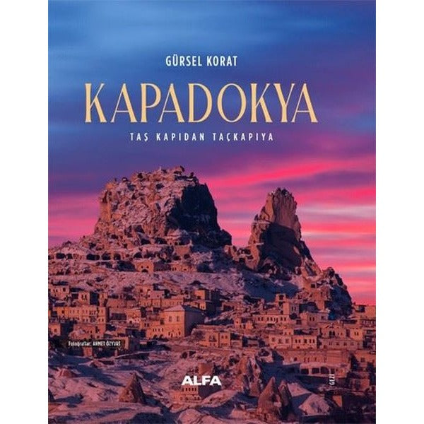 Kapadokya - Taş Kapıdan Taçkapıya | Alfa Yayıncılık