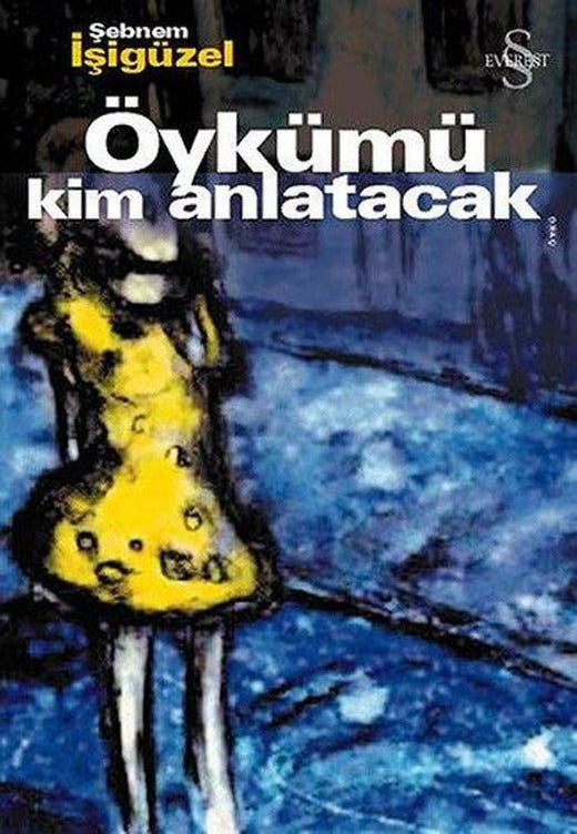 Öykümü Kim Anlatacak | Everest Yayınları (İnce Kapak)