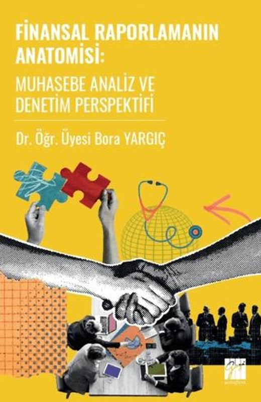 Finansal Raporlamanın Anatomisi Muhasebe Analiz ve Denetim Perspektifi