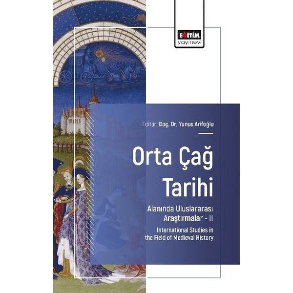 Orta Çağ Tarihi Alanında Uluslararası Araştırmalar 2 | Eğitim Yayınevi (İnce Kapak)
