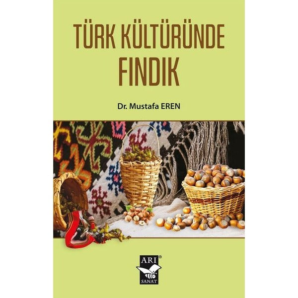 Türk Kültüründe Fındık | Arı Sanat Yayınevi (İnce Kapak)