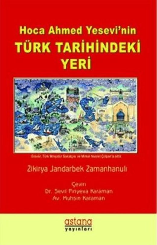 Hoca Ahmet Yesevi'nin Türk Tarihindeki Yeri | Astana Yayınları (Ciltsiz)