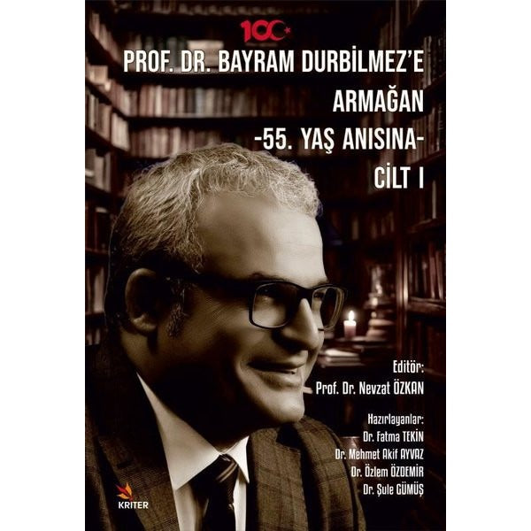 Prof. Dr. Bayram Durbilmez'e Armağan - 55. Yaş Anısına - Cilt 1 | Kriter