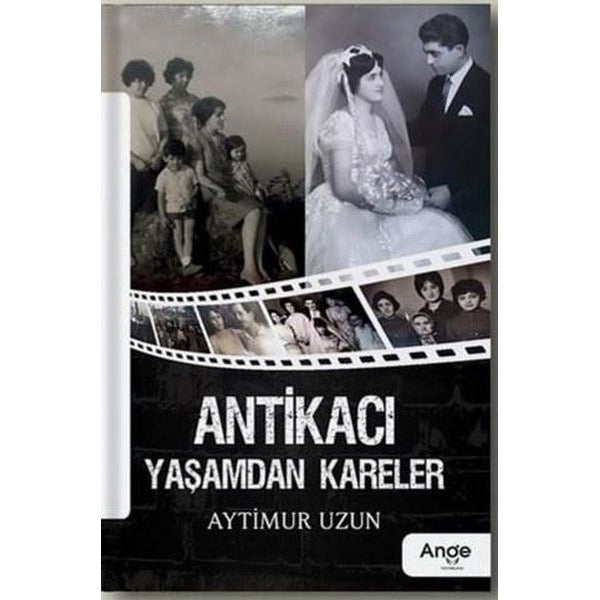 Antikacı Yaşamdan Kareler | Ange Yayınları (İnce Kapak)