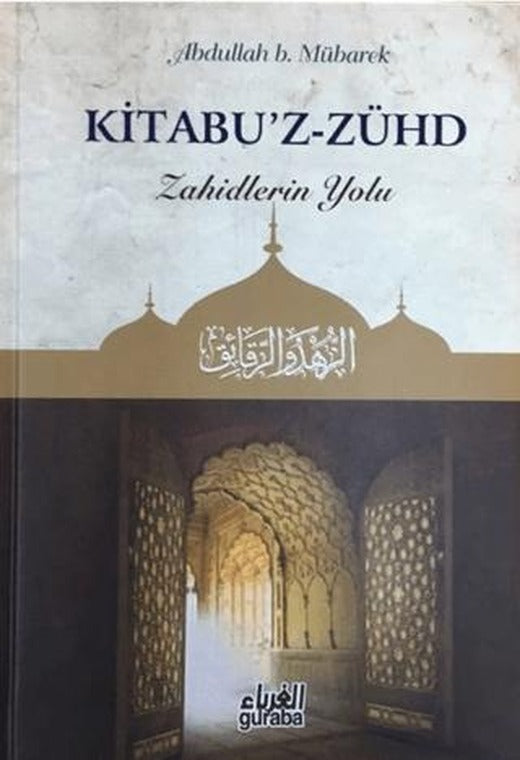 Kitabu'z - Zühd - Zahidlerin Yolu | Guraba Yayınları (Ciltli)