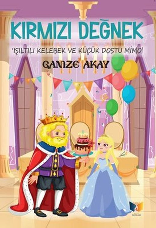 Kırmızı Değnek - Işıltılı Kelebek ve Küçük Dostu Mimo | Ateş Yayınları