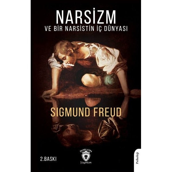 Narsizm ve Bir Narsistin İç Dünyası | Dorlion Yayınları (Ciltsiz)