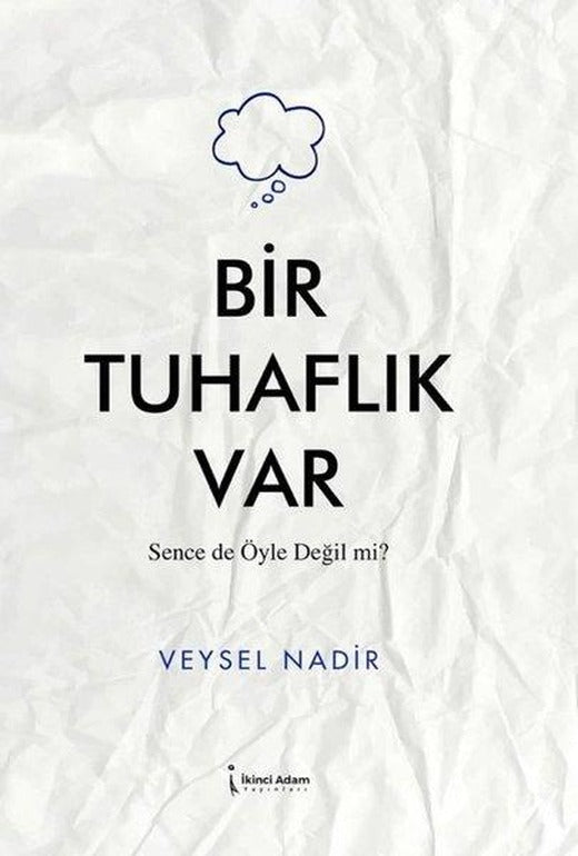 Bir Tuhaflık Var | İkinci Adam Yayınları (İnce Kapak)