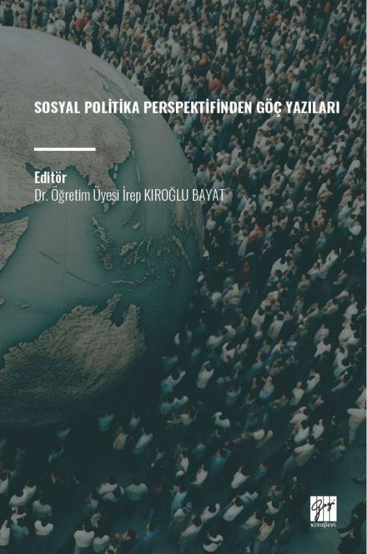 Sosyal Politika Perspektifinden Göç Yazıları | Gazi Kitabevi (Ciltsiz)