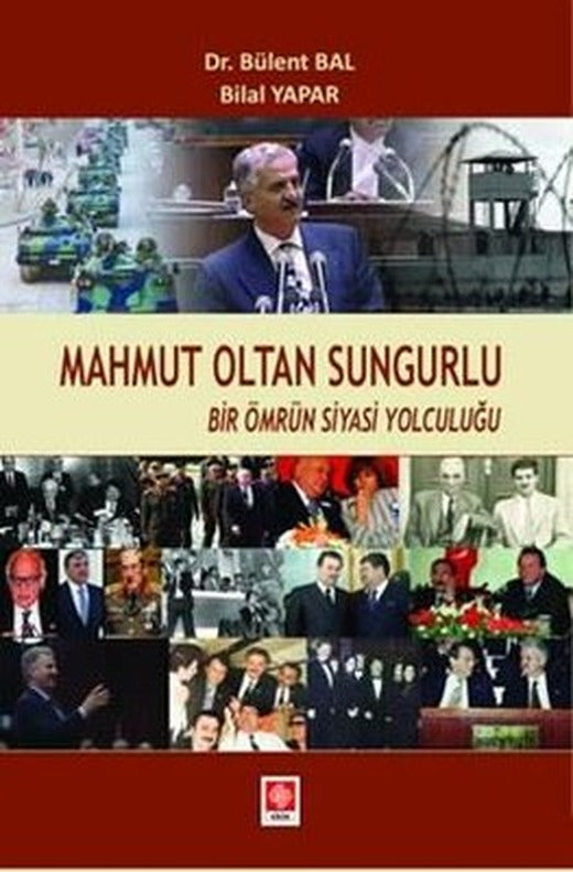 Mahmut Oltan Sungurlu - Bir Ömrün Siyasi Yolculuğu | Ekin Basım Yayın (İnce Kapak)