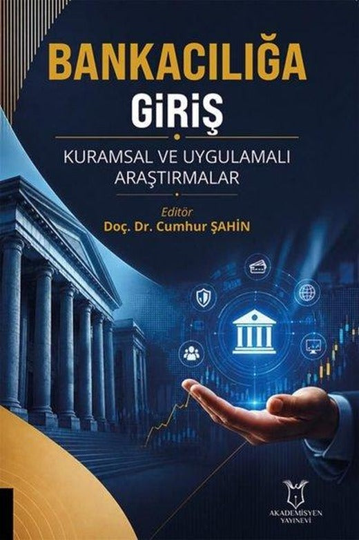 Bankacılığa Giriş - Kuramsal ve Uygulamalı Araştırmalar | Akademisyen Kitabevi (İnce Kapak)