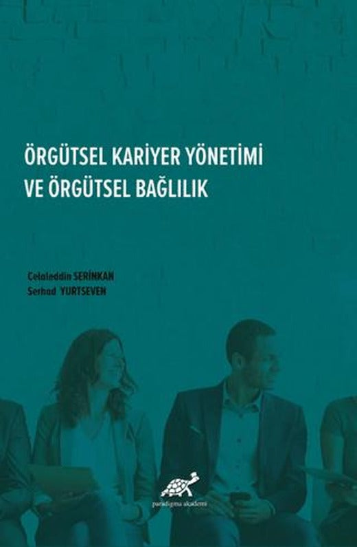 Örgütsel Kariyer Yönetimi Ve Örgütsel Bağlılık