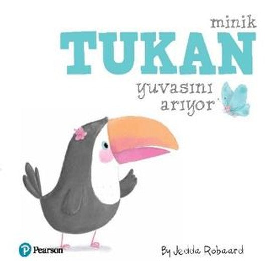 Minik Tukan Yuvasını Arıyor | Pearson Çocuk Kitapları (Ciltsiz)