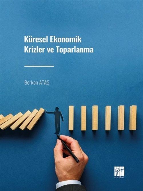 Küresel Ekonomik Krizler ve Toparlanma | Gazi Kitabevi (Ciltsiz)