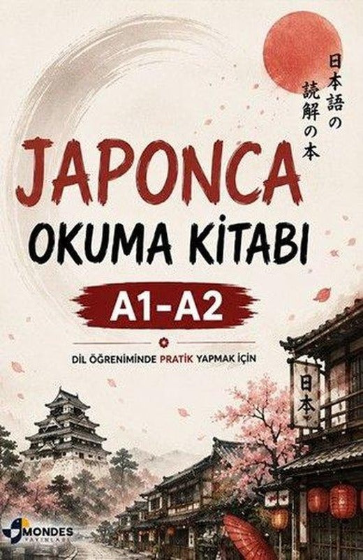 Japonca Okuma Kitabı A1 - A2 - Dil Öğreniminde Pratik Yapmak İçin | Mondes Yayınları (İnce Kapak)
