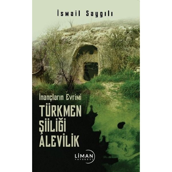 İnançların Evrimi Türkmen Şiiliği Alevilik | Liman Yayınevi (Ciltsiz)