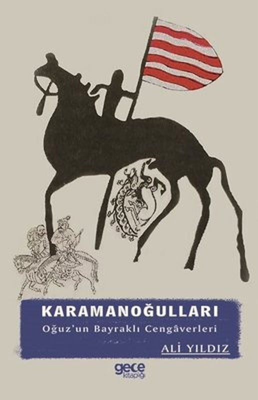 Karamanoğulları Oğuz'un Bayraklı Cengaverleri | Gece Kitaplığı