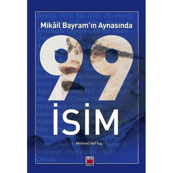 Mikail Bayram'ın Aynasında 99 İsim | Elips Kitapları (İnce Kapak)