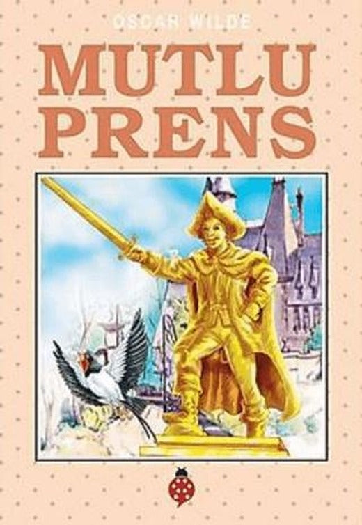Mutlu Prens | Uğurböceği Yayınları (Ciltsiz)