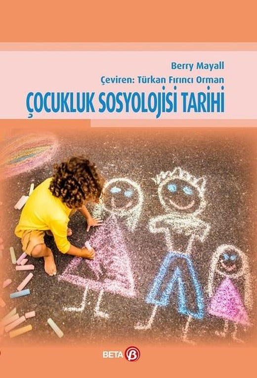 Çocukluk Sosyolojisi Tarihi | Beta Yayınları (İnce Kapak)