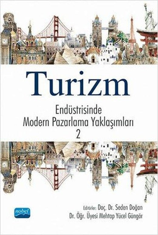Turizm Endüstrisinde Modern Pazarlama Yaklaşımları - 2 | Nobel Akademik Yayıncılık (İnce Kapak)