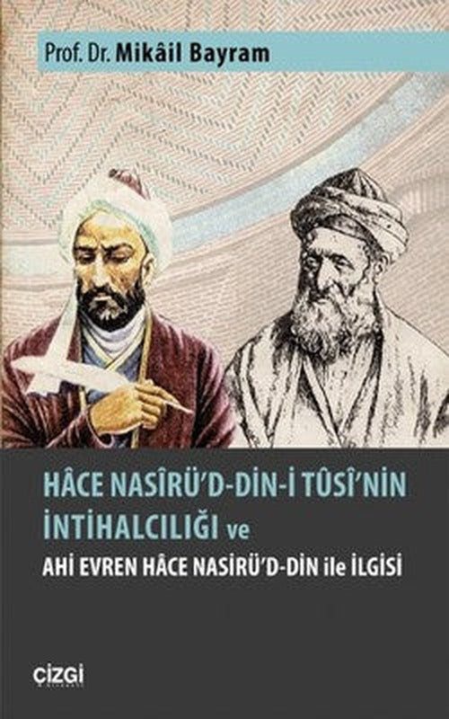 Hace Nasirü'd-Din-İ Tusi'nin İntihalciliği ve Ahi Evren Hace Nasirü'd-Din İle İlgisi | Çizgi Kitapevi