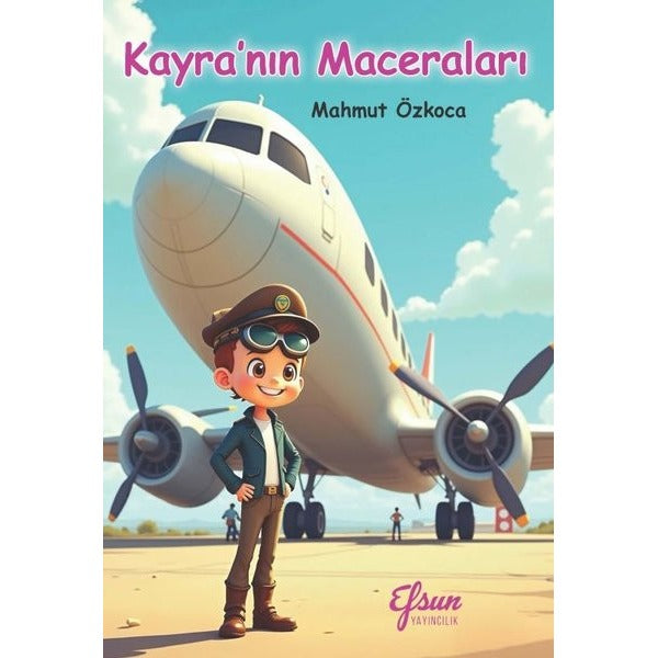 Kayra'nın Maceraları | Efsun Yayıncılık (İnce Kapak)