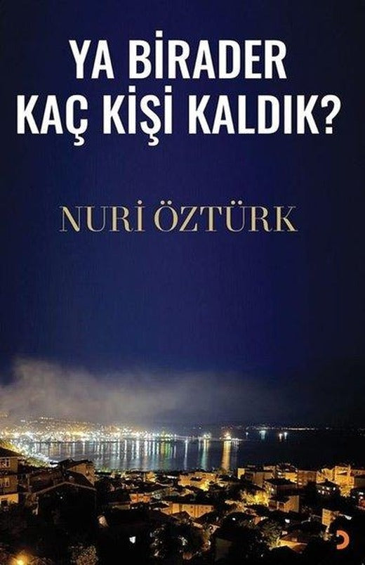 Ya Birader Kaç Kişi Kaldık? | Cinius (İnce Kapak)