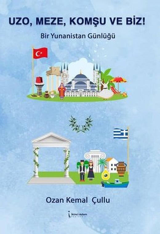 Uzo Meze Komşu ve Biz! Bir Yunanistan Günlüğü | İkinci Adam Yayınları