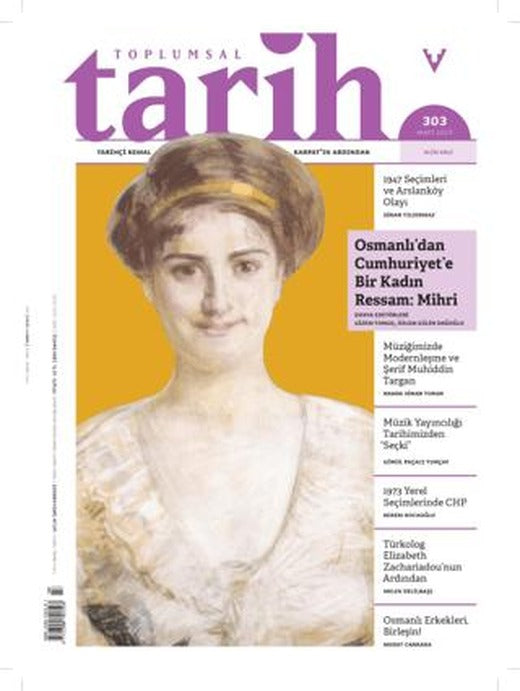 Toplumsal Tarih Dergisi Sayı: 303 Mart 2019 | Tarih Vakfı Yurt Yayınları - Toplumsal Tarih Dergisi (Ciltsiz)