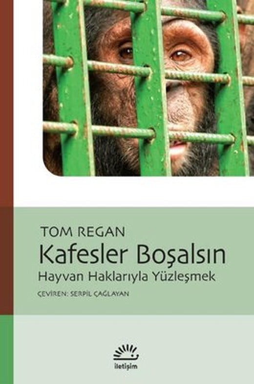 Kafesler Boşalsın - Hayvan Haklarıyla Yüzleşmek | İletişim Yayınları