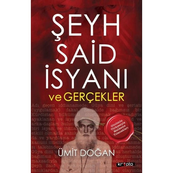 Şeyh Said İsyanı ve Gerçekler - Günümüz Türkçesiyle Mahkeme Tutanakları | Kripto