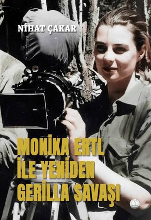 Monika Ertl ile Yeniden Gerilla Savaşı | Odessa Yayınevi (Ciltsiz)