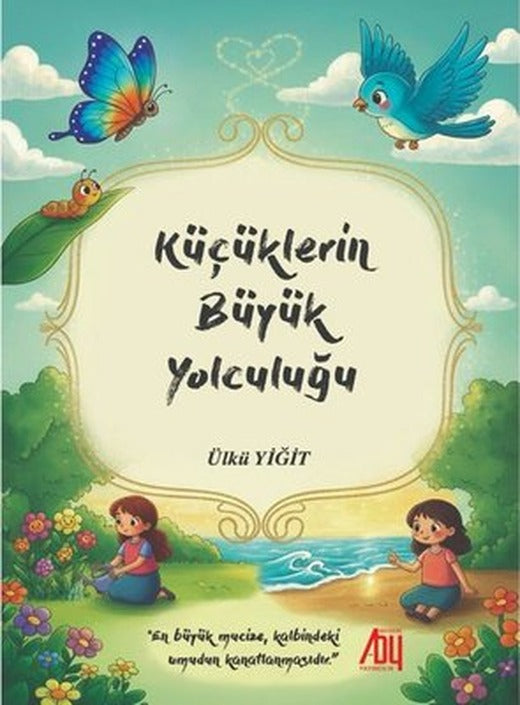 Küçüklerin Büyük Yolculuğu | Baygenç Yayıncılık (İnce Kapak)