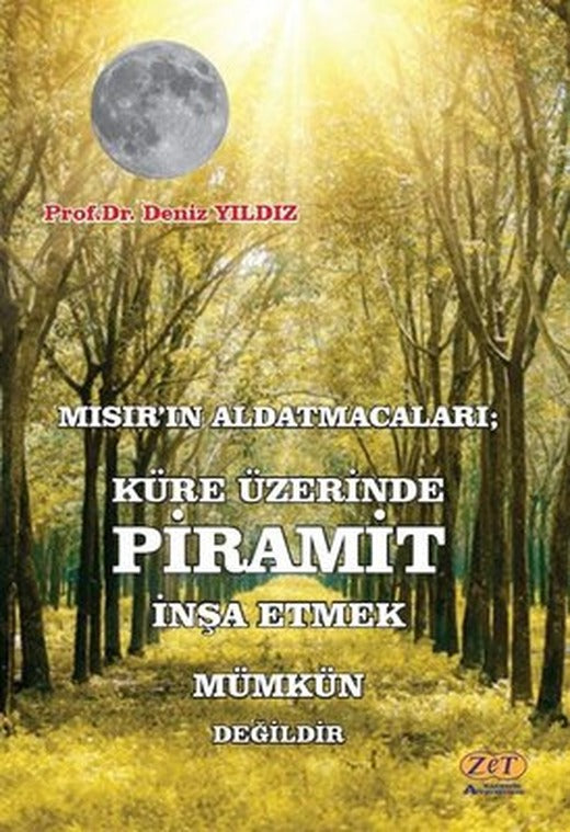 Mısır'ın Aldatmacaları; Küre Üzerinde Piramit İnşa Etmek Mümkün Değildir | Zet Akademi Yayınları (İnce Kapak)